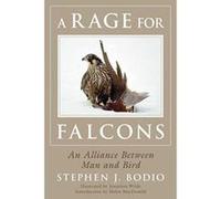 A Rage for Falcons: An Alliance Between Man and Bird - [Livre en VO] Stephen Bodio, Jonathan Wilde, Helen Macdonald (Auteur)