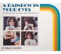 A Rainbow in Your Eyes: Yes, You Can Find Your Colors and for Others Too