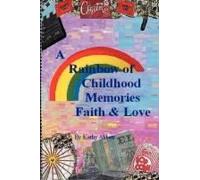 A Rainbow Of Childhood Memories Faith & Love