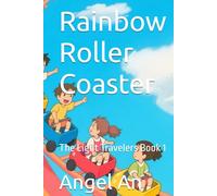 A Rainbow Roller Coaster: The Light Travelers Book 1