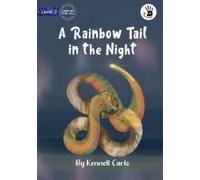 A Rainbow Tail In The Night - Our Yarning