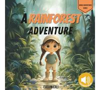 A Rainforest Adventure: A magical journey through the Amazon full of incredible animals, ecological adventures and nature teachings for little explorers. Audiobook download included.