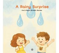 A Rainy Surprise: A heartfelt picture book about disappointment, flexibility, and the magic of turning "oh no!" into "oh wow!"