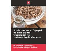 A raiz que cura: O papel de uma planta tradicional no tratamento da diabetes