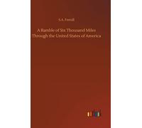 A Ramble Of Six Thousand Miles Through The United States Of America