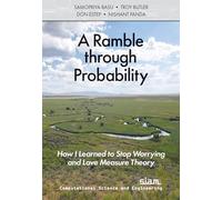 A Ramble through Probability: How I Learned to Stop Worrying and Love Measure Theory