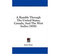 A Ramble Through the United States, Canada, and the West Indies (1856) Shaw, John (Auteur)