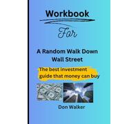 A Random Walk Down Wall Street : Le meilleur guide d'investissement que l'argent peut acheter