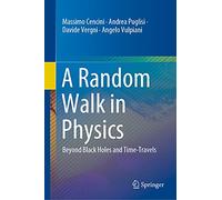 A Random Walk in Physics: Beyond Black Holes and Time-Travels