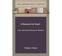 A Ransom for Israel: Jesus and Jewish Salvation in Matthew