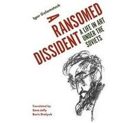 A Ransomed Dissident: A Life in Art Under the Soviets - [Version Originale] Inconnu (Auteur)