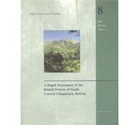 A Rapid Assessment of the Humid Forests of South Central Chuquisaca Bolivia
