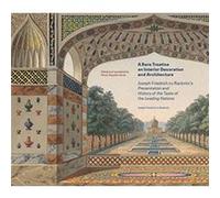 A Rare Treatise on Interior Decoration and Architecture Joseph Friedrich zu Racknitzs Presentation and History of the Taste of the Leadi by Simon Swynfen Simon Swynfen Jervis (Auteur)