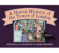 A Raven History of The Tower of London