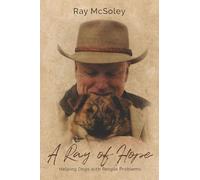 A Ray of Hope: Helping Dogs With People Problems