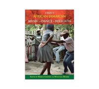 A Reader In African-Jamaican Music Dance And Religion