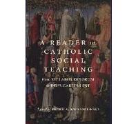 A Reader In Catholic Social Teaching