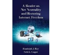 A Reader On Net Neutrality And Restoring Internet Freedom