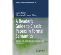 A Reader's Guide To Classic Papers In Formal Semantics