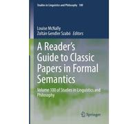 A Reader's Guide To Classic Papers In Formal Semantics