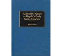 A Reader's Guide to Haydn's Early String Quartets, Reader's Guides to Musical Genres, No. 1 William Drabkin (Auteur)