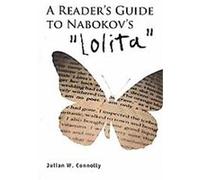 A Reader's Guide to Nabokov's Lolita, Studies in Russian and Slavic Literatures, Cultures and History Julian Connolly (Auteur)