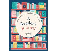 A Reader's Journal: Read, Remember, and Reflect On Your Favorite Books