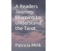A Readers Journey: Learning to Understand the Tarot