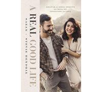 A Real Good Life: Discover the Simple Moments that Bring Joy, Connection, and Love