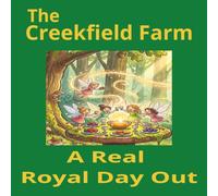 A Real Royal Day Out: The Creekfield Farm