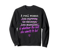 A Real Woman is Whatever She Wants to Be Féministe Femmes Sweatshirt