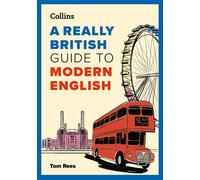 A Really British Guide to Modern English - Tom Rees - Collins - ebook (ePub) - Livre