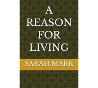 A REASON FOR LIVING