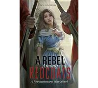 A Rebel Among Redcoats