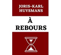 À Rebours: Édition Originale Annotée