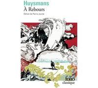 À Rebours Joris-Karl Huysmans (Auteur), Auguste Lepere (Illustration), Pierre Jourde (Edité par)