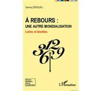 A rebours : une autre mondialisation Karima Zerouali (Auteur)