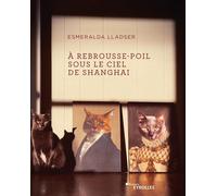 A Rebrousse-Poil Sous Le Ciel De Shanghai | Occasion