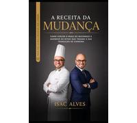 A Receita da Mudança: Como Vencer o Medo do Recomeço e Quebrar os Mitos que Travam a sua Transição de Carreira