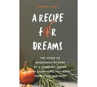 A RECIPE FOR DREAMS: The story of Brizolarah by Pyra of a stubborn dream and everything you learn from your mistakes