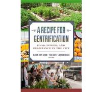 A Recipe for Gentrification A Recipe for Gentrification (Auteur)