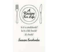 A Recipe for Life: Is it a cookbook? Is it a life book? It's both!
