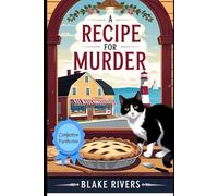 A Recipe for Murder: Confection Purrfection: A Seabreeze Cove Cozy Culinary Mystery