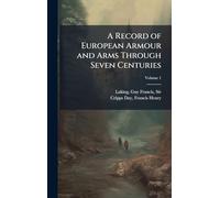A Record of European Armour and Arms Through Seven Centuries