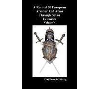 A Record Of European Armour And Arms Through Seven Centuries, Volume V