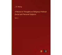 A Record Of Thoughts On Religious Political Social And Personal Subjects