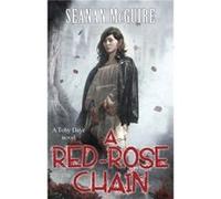 A Red-Rose Chain (Toby Daye Book 9) (Paperback) Seanan Mcguire, (Auteur)