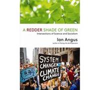 A Redder Shade of Green by Angus & Associate Professor Ian & PhD Associate Professor Ian Angus, Phd (Auteur)