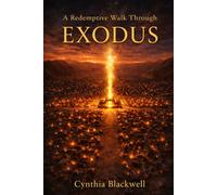 A Redemptive Walk through Exodus