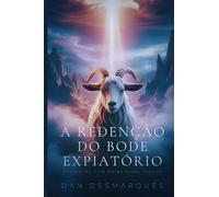 A Redenção do Bode Expiatório: Rompendo Com Paradigmas Tóxicos